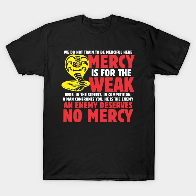 Mercy is for the Weak v2 T-Shirt by ZombieNinjas